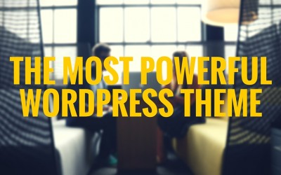 The most powerful WordPress theme