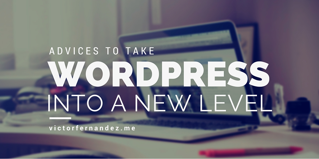 Advises to take your new WordPress page to a new level